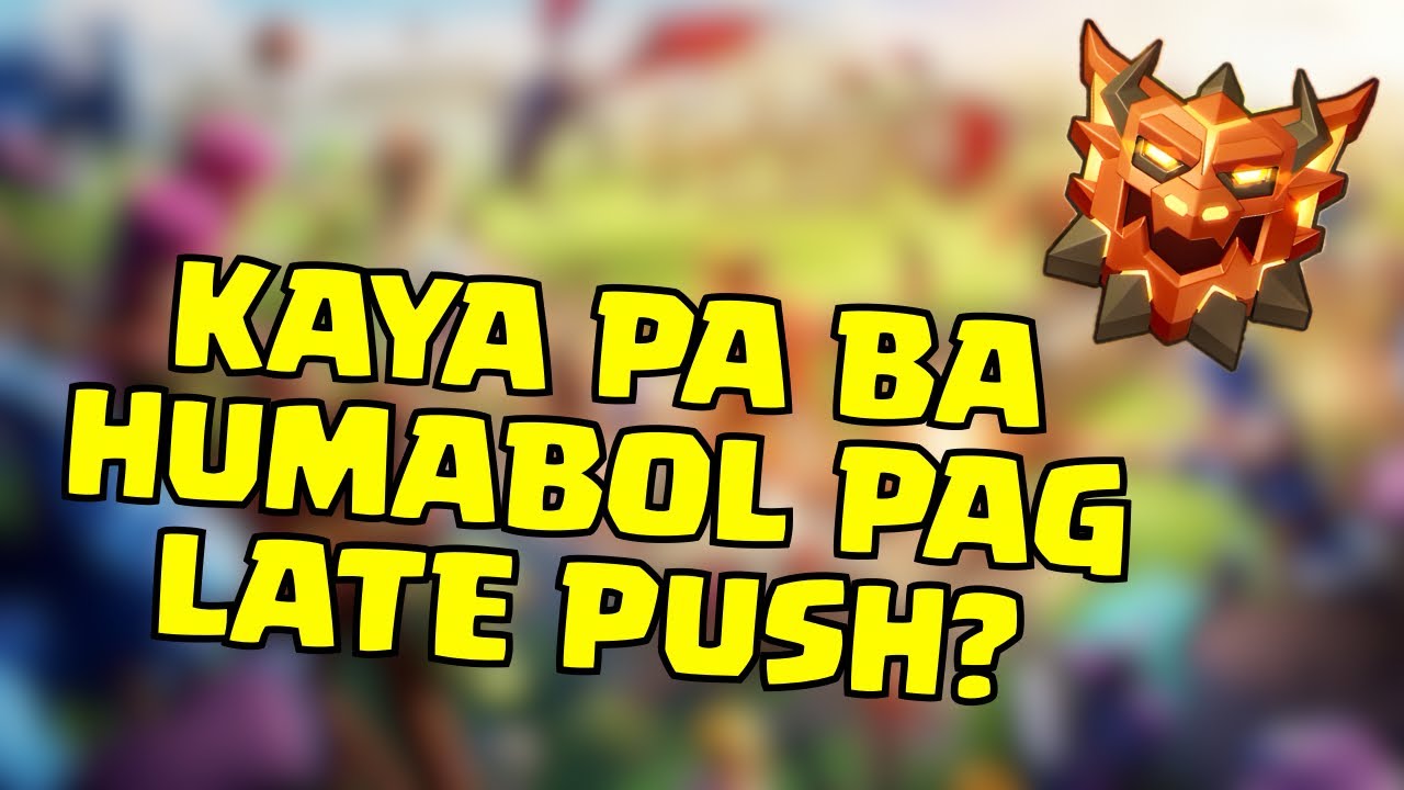 KAYA PA BA HUMABOL PAG LATE PUSH?