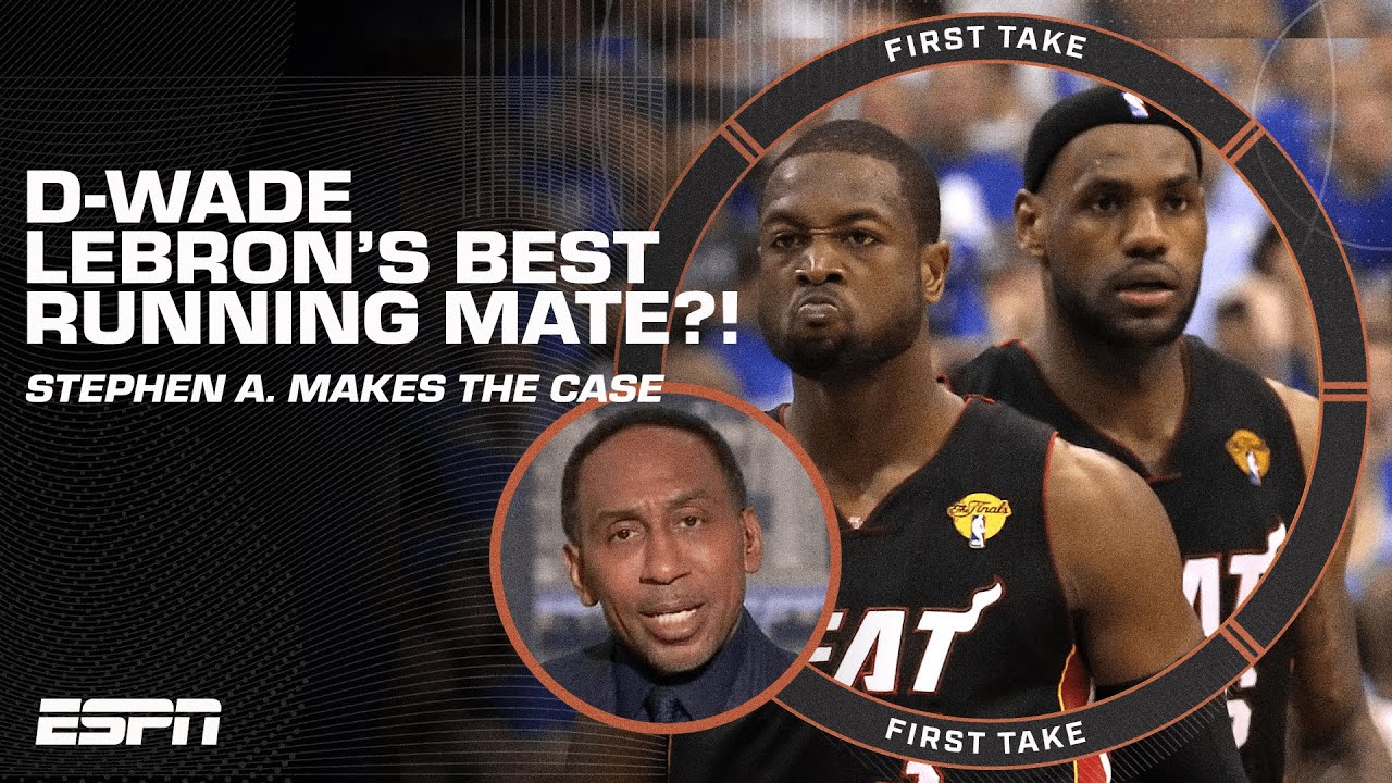IT’S D-WADE! 🗣️ - Stephen A. on LeBron’s best running mate | First Take
