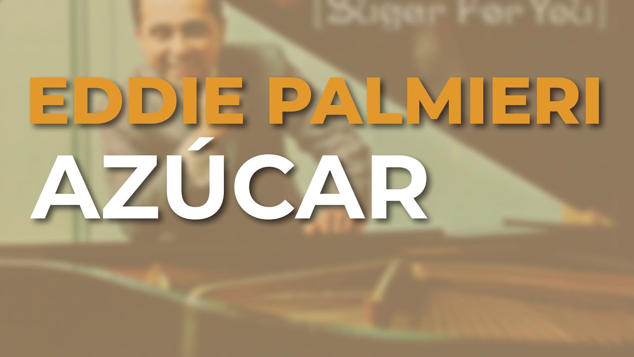 Eddie Palmieri - Azúcar (Audio Oficial)