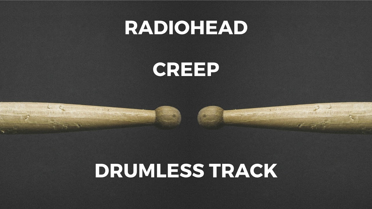 Radiohead - Creep (drumless)