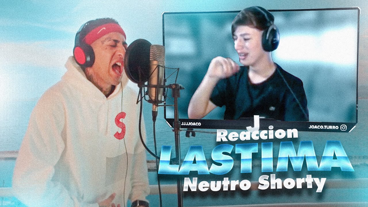 REACCIÓN a Neutro Shorty - Lastima (Video oficial)