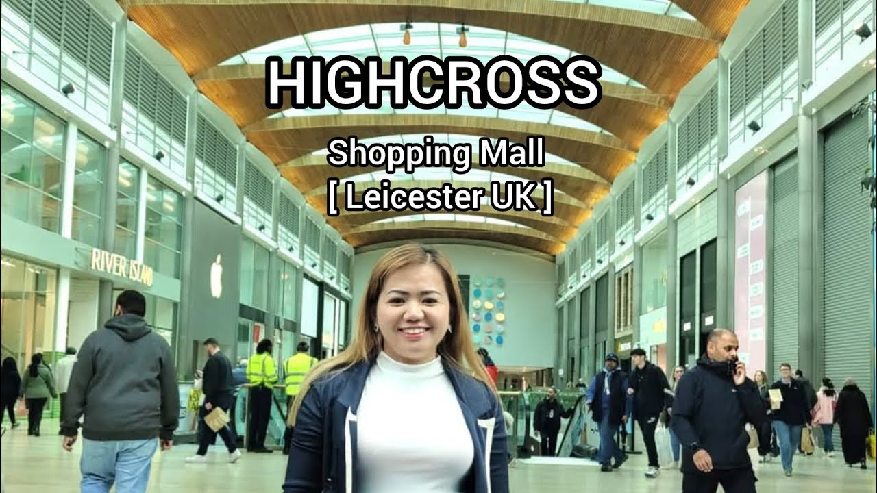 🇬🇧 HIGHCROSS MALL [ LEICESTER UK ]