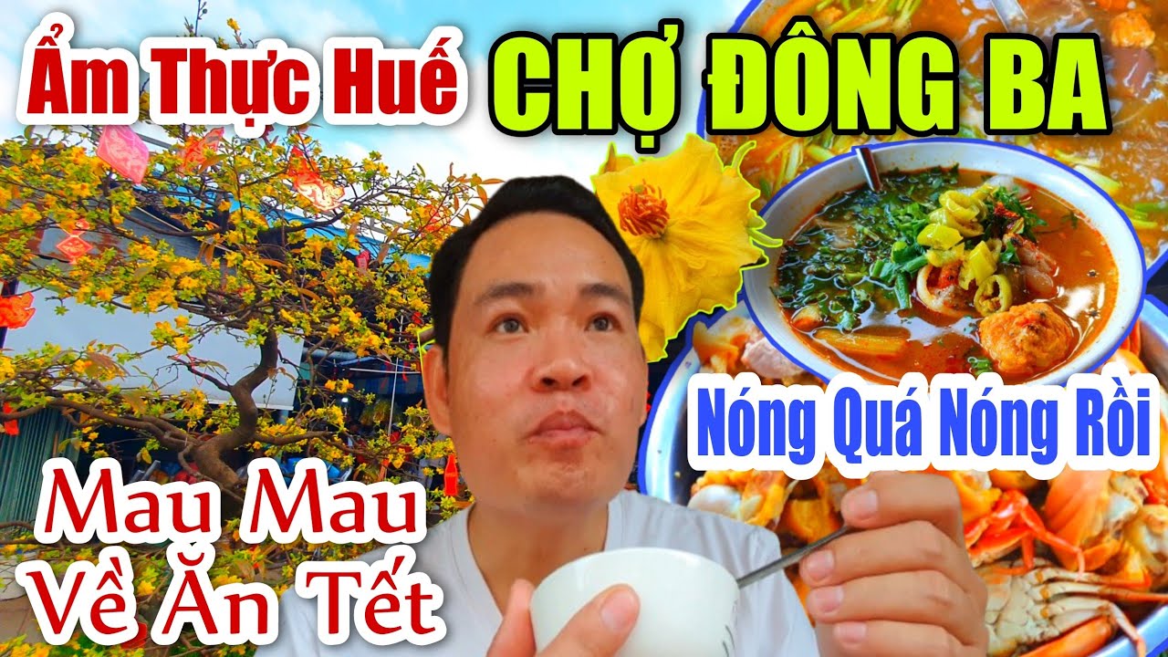 Ẩm Thực Huế CHỢ ĐÔNG BA Toàn Món Ngon Đặc Sản Cố Đô - Không Khí Chợ Tết NÓNG QUÁ NÓNG Bà Con Ơi #167