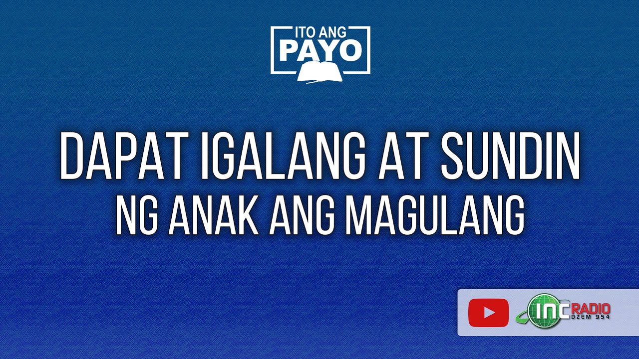 Dapat Igalang at Sundin ng Anak ang Magulang | Ito Ang Payo