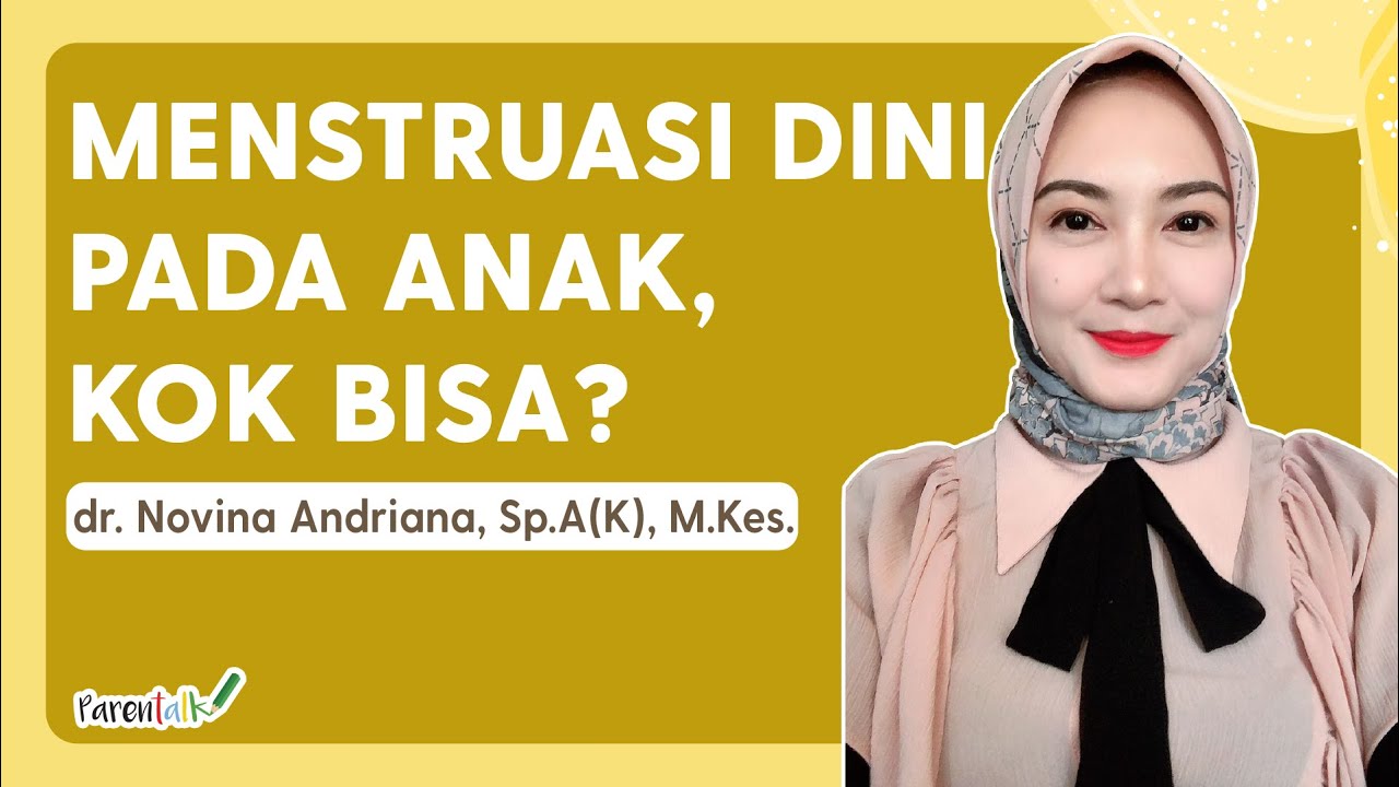 Waspada Pubertas Dini pada Anak | Nucha Bachri & dr. Novina Andriana,Sp.A