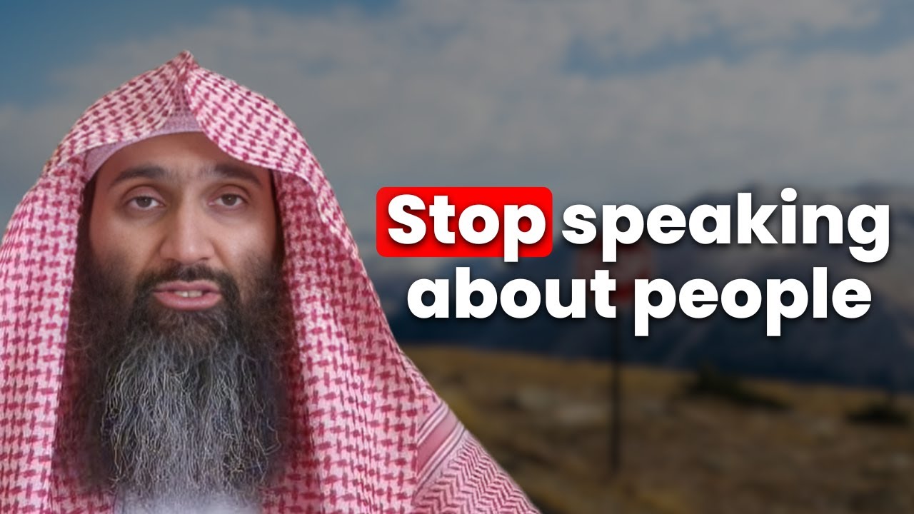 Stop Speaking About People! | Ustadh Yasar A. Rahman حفظه الله