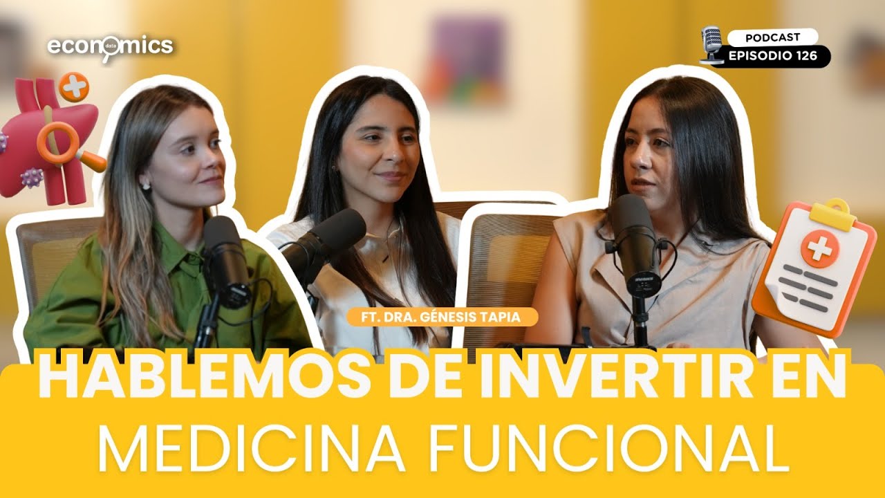 Hablemos de invertir en medicina funcional l Economics Data l EP. 126