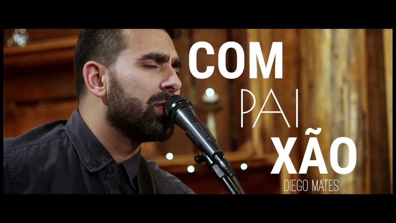 Compaixão | Diego Mates | Compaixão Music