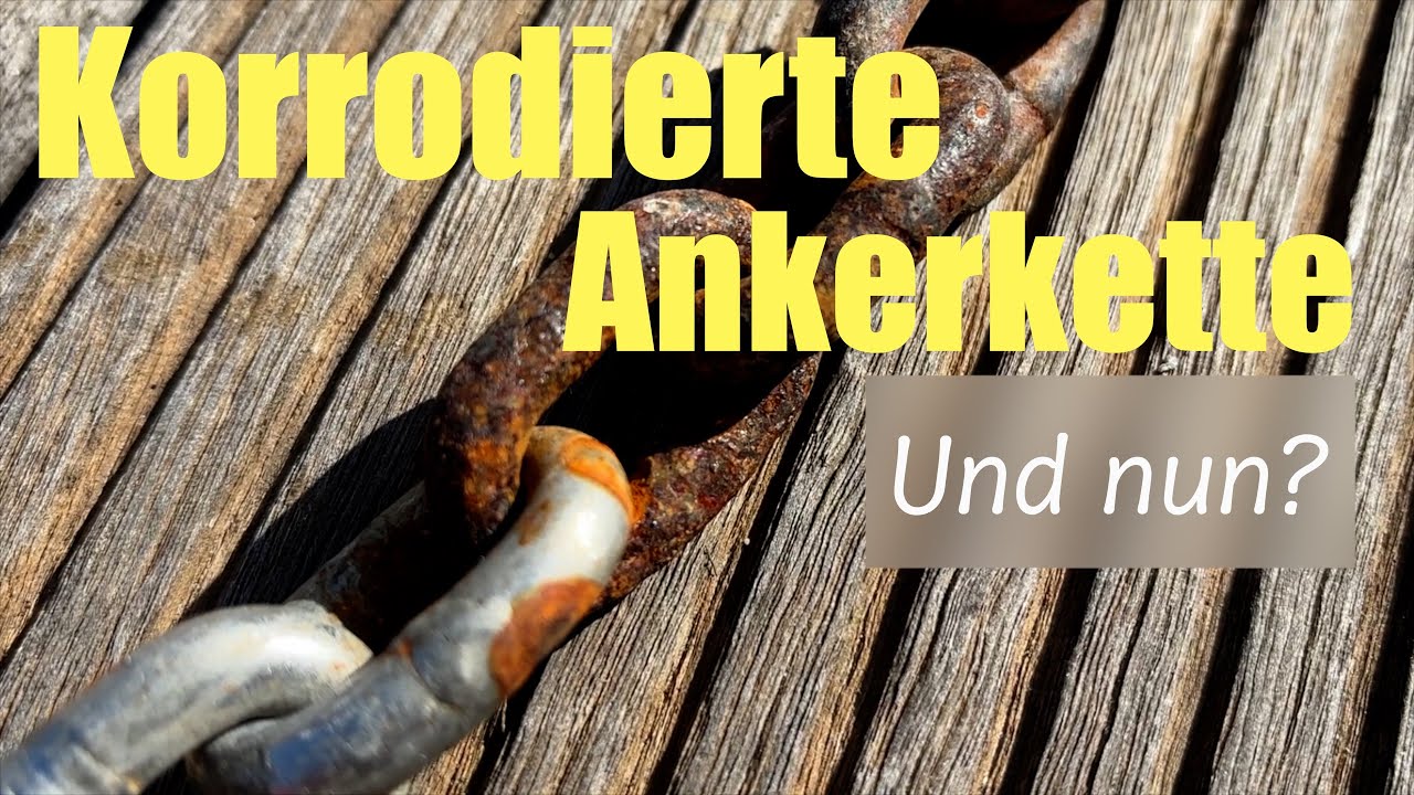 #24-29 Korrodierte Ankerkette - und nun?