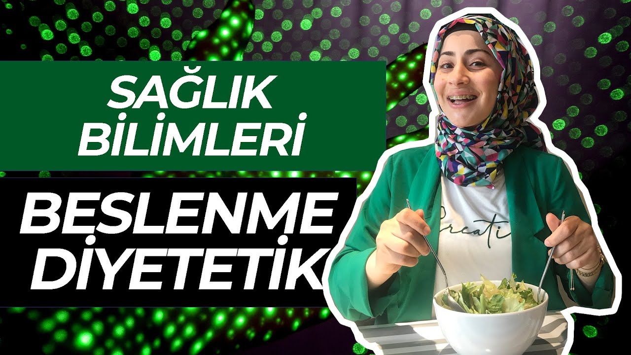 Sağlık Bilimleri Üniversitesi - Beslenme ve Diyetetik Okumak! | Hangi Bölüm Hangi Üniversite