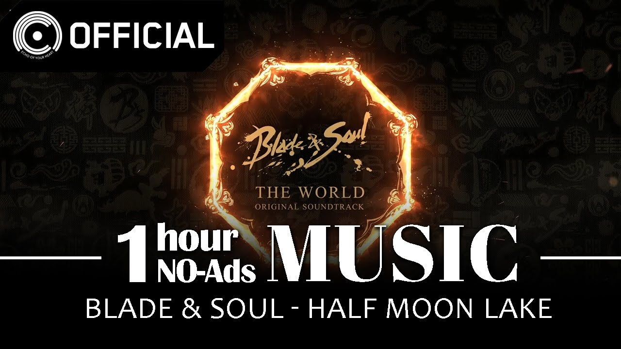[Blade & Soul] 반달호수 (Half-Moon Lake) / NO-Ads 1 Hour Music (1시간 연속 듣기)
