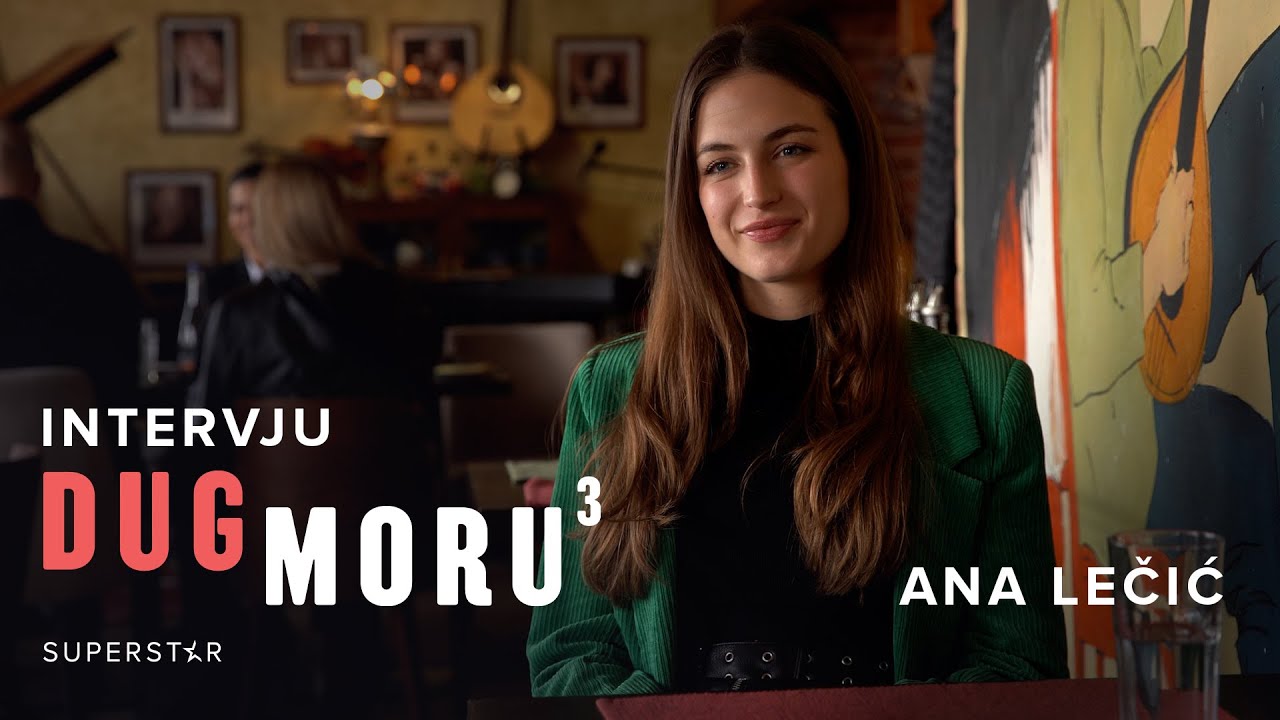 DUG MORU 3 I ANA LEČIĆ INTERVJU