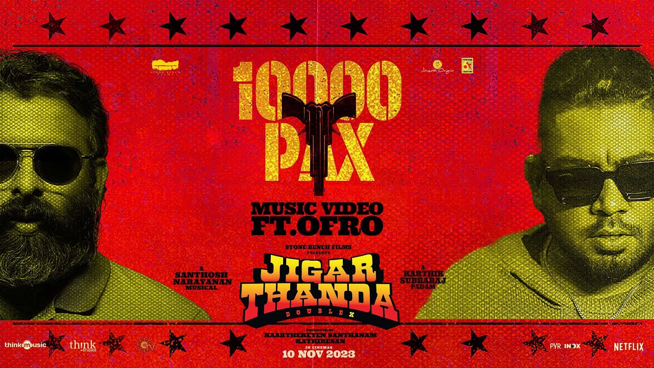 10000 Pax | Jigarthanda DoubleX | Raghava Lawrence,SJ Suryah | Karthik Subbaraj | Santhosh Narayanan