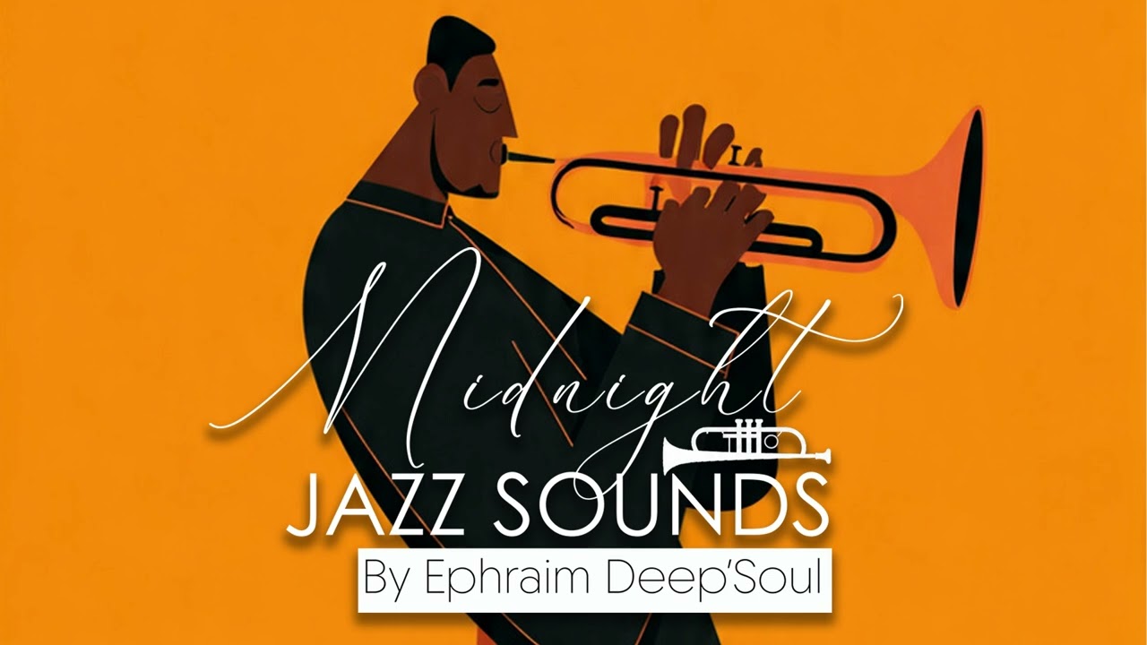 Ephraim Deep'Soul - Round Midnight ( Jazz Sound mix ) Best Jazz Music in 2026