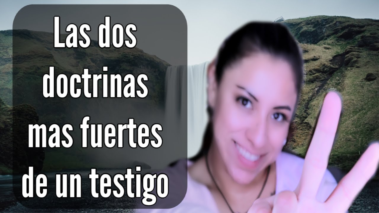 LAS DOS DOCTRINAS MAS FUERTES DE UN TESTIGO DE JEHOVA | EX-TJ
