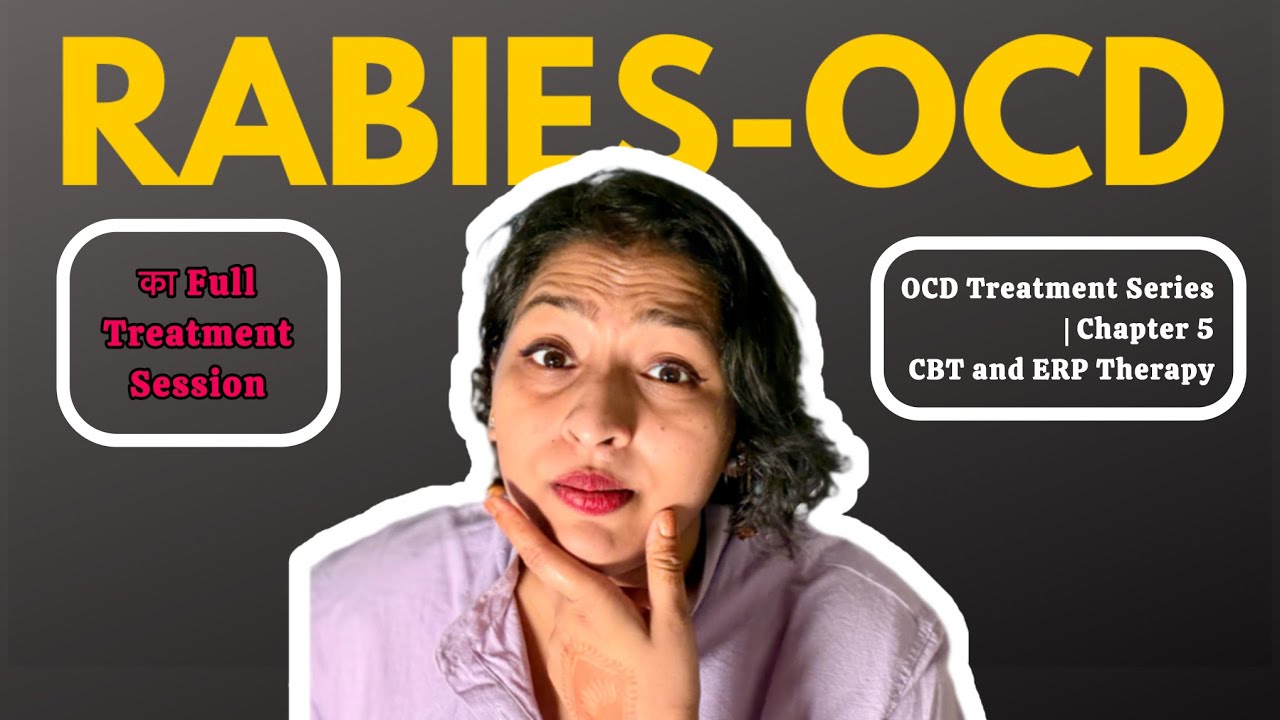 Rabies OCD ka Full Treatment Session | Psychologist Sradha Chandra Best Therapist in India 🇮🇳 