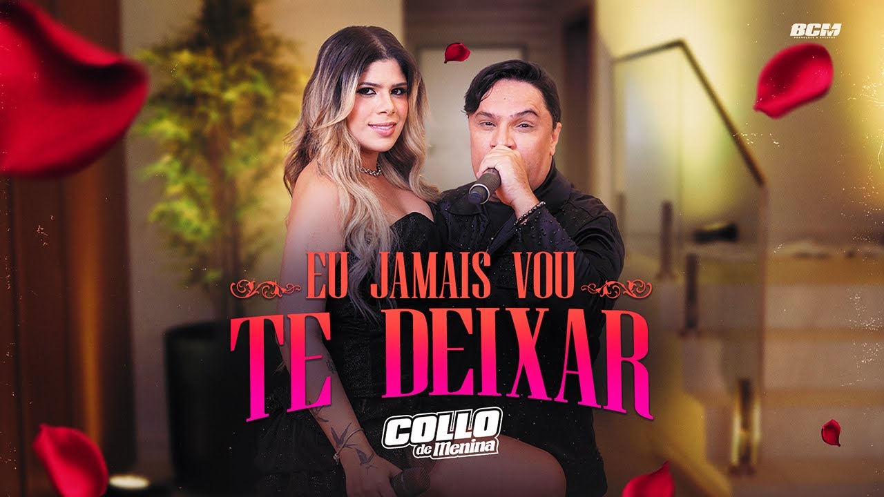 Collo de Menina - Jamais Vou Te Deixar (Pra Se Apaixonar)