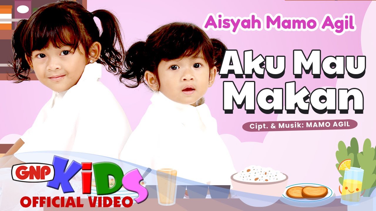 Aisyah Mamo Agil - Aku Mau Makan | Lagu Anak Indonesia Ceria & Edukatif