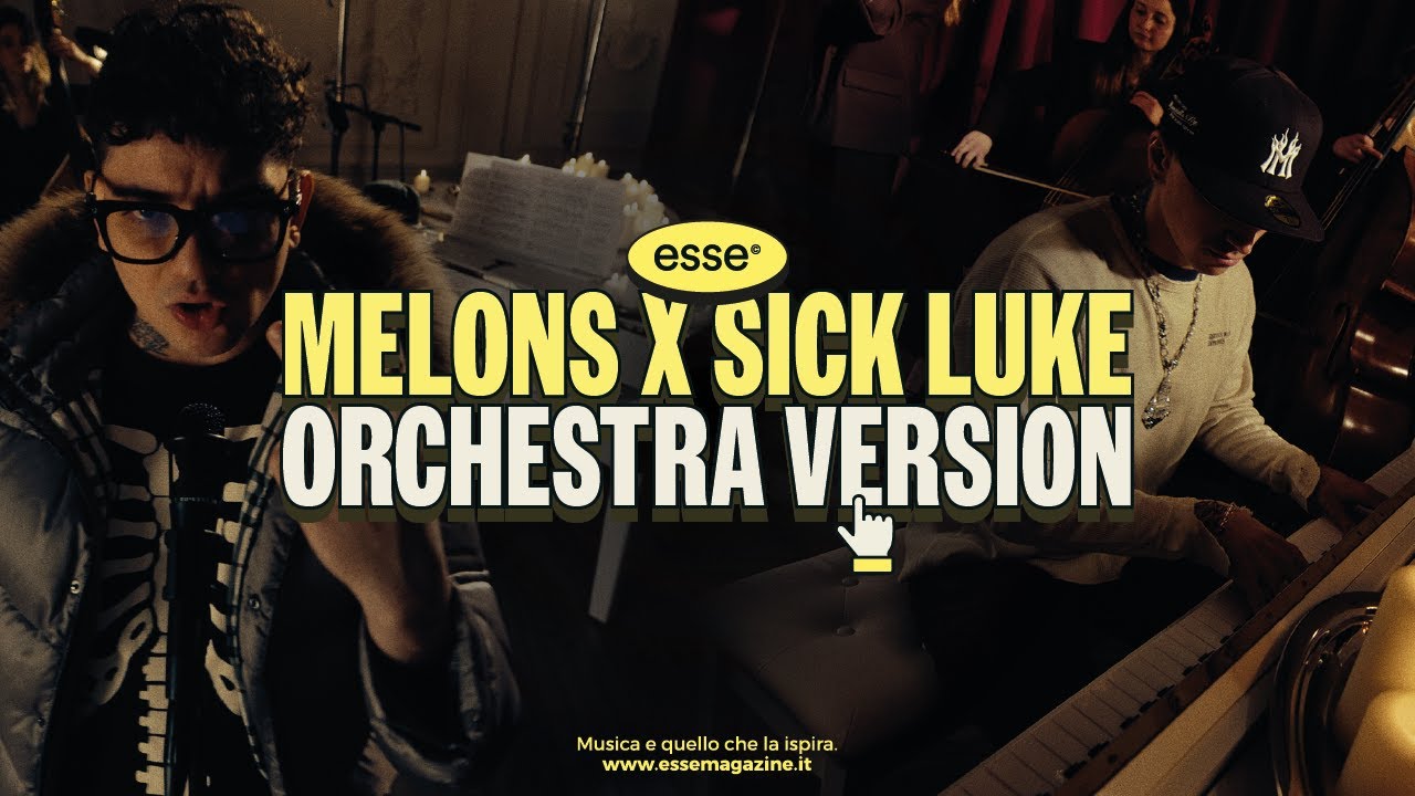 Melons x Sick Luke - Live Orchestra (“Voldemort”, “Pazzo Omic*da, “Case dell’orrore”) | esse