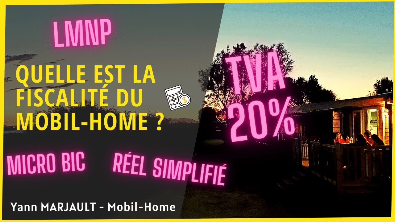 Quelle est La FISCALITE du Mobil Home ?
