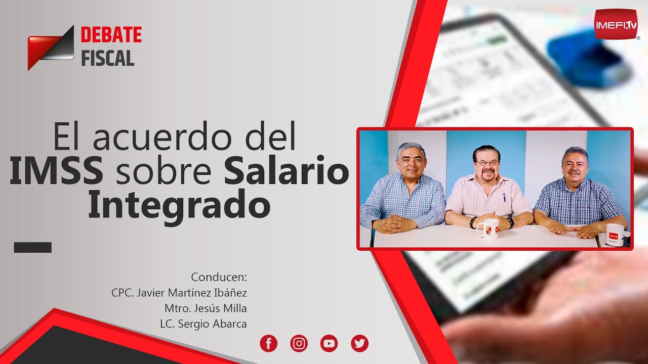 El acuerdo del IMSS sobre salario integrado - Debate Fiscal