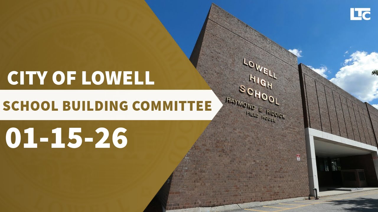 Lowell School Building Committee - January 14, 2026
