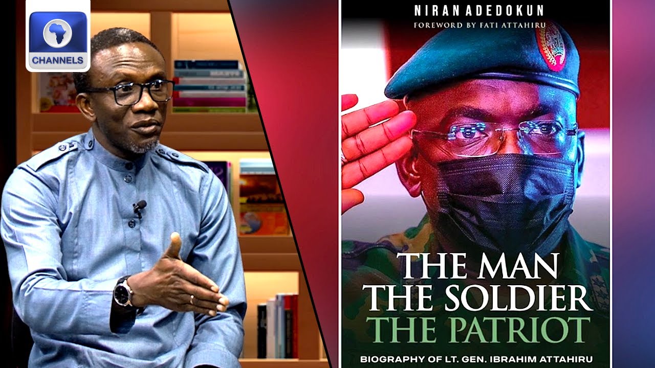 'The Man, The Soldier, The Patriot': Biography of Lt. Gen. Ibrahim Attahiru | Channels Book Club