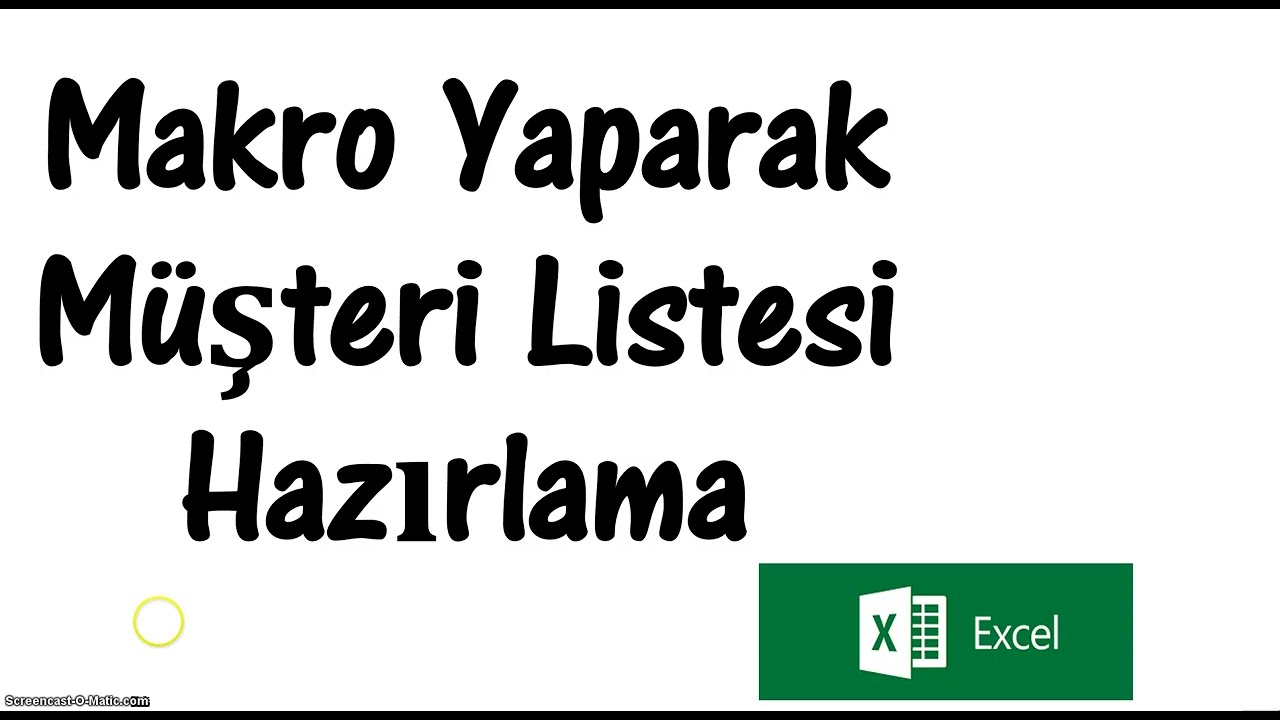 Makro Kaydı Yaparak Müşteri Listesi Hazırlama