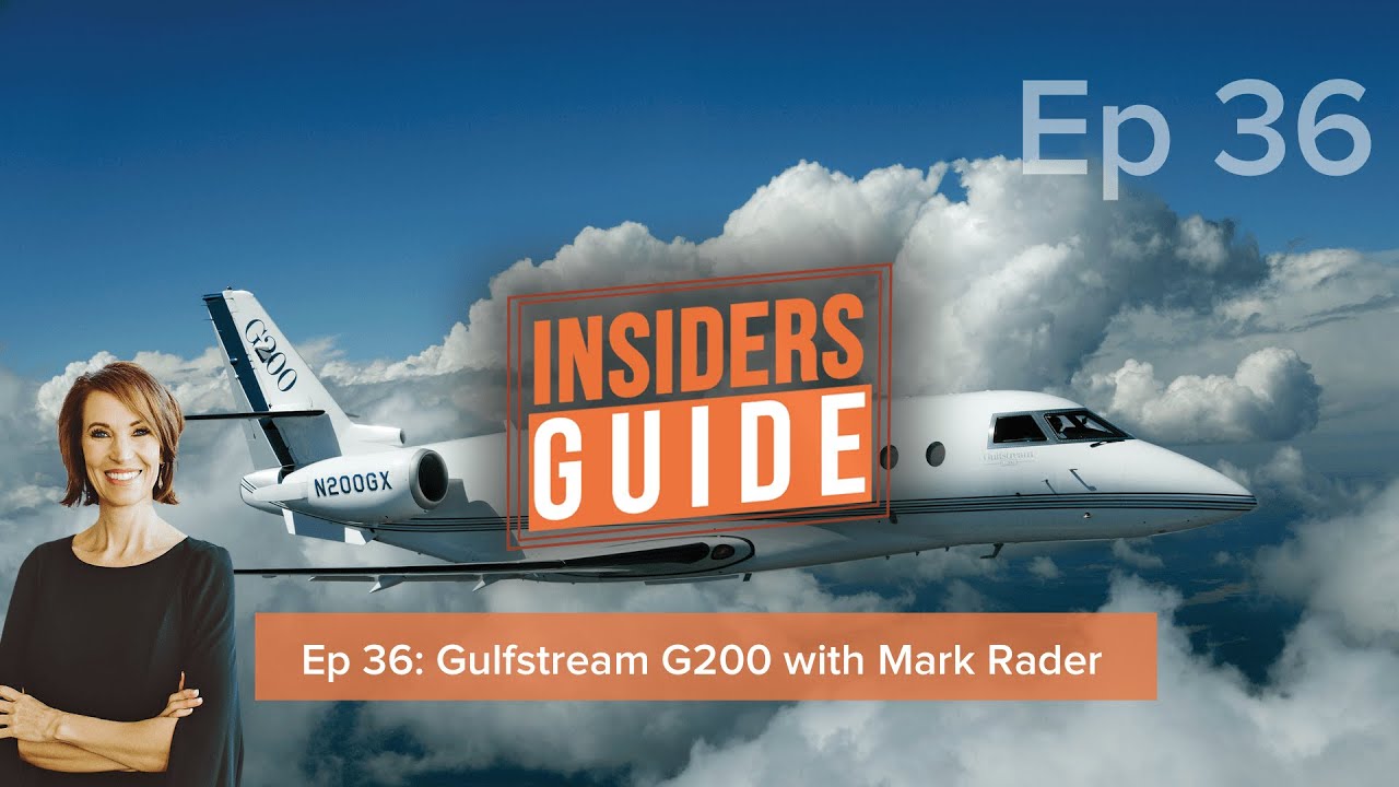 The Insiders Guide Episode 36: Gulfstream G200 with Mark Rader