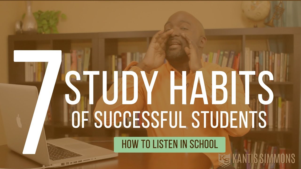 7 Study Habits  for Better School Grades - Listening