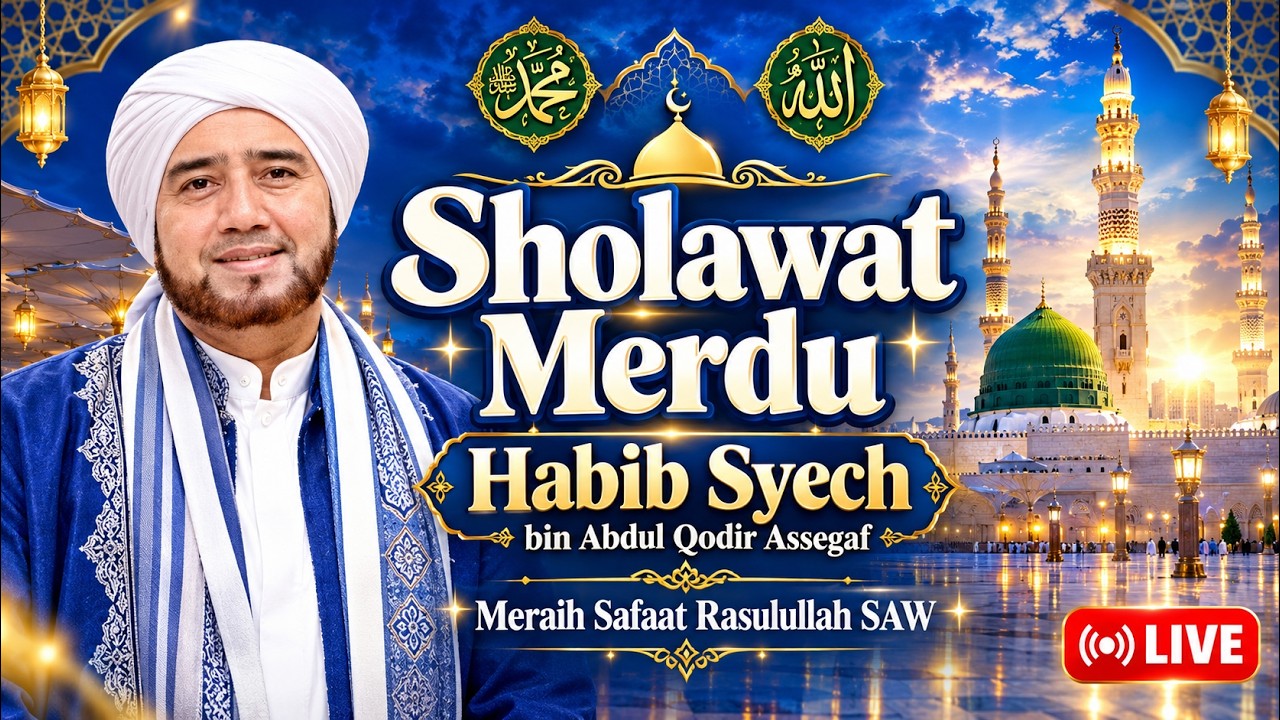🔴LIVE MARI KITA BERSHOLAWAT  BERSAMA HABIB SYECH BIN ABDUL QODIR ASSEGAF SPESIAL MENYAMBUT RAJAB