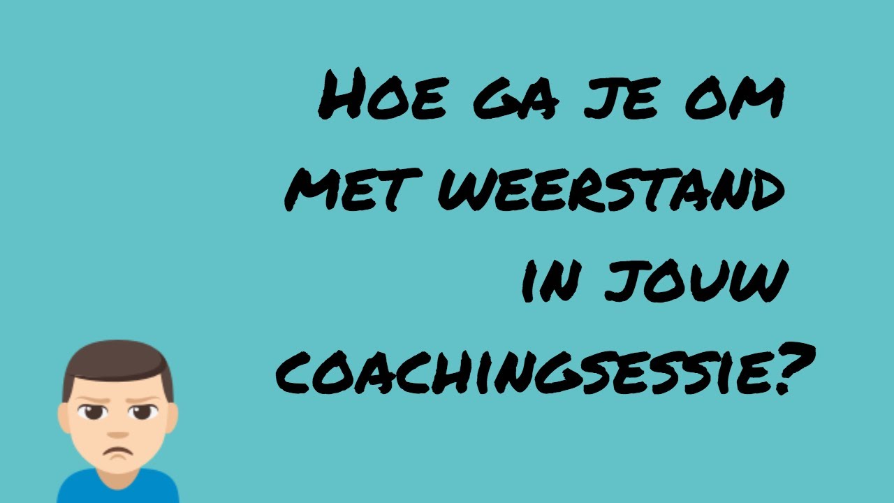 Hoe ga je om met weerstand in coaching?