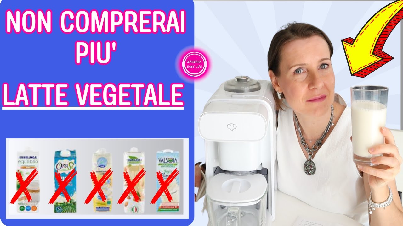 LATTE VEGETALE FATTO IN CASA IN POCHI MINUTI - Milk maker | Barbara Easy Life