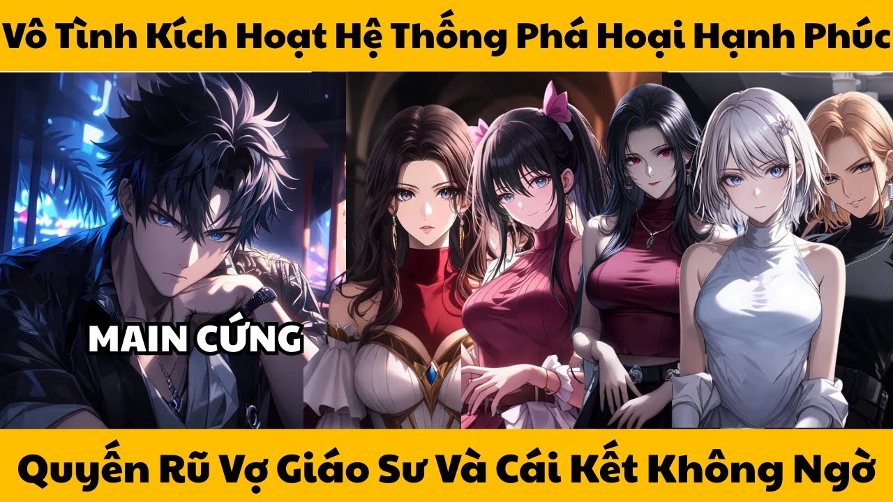 Vô Tình Kích Hoạt Hệ Thống Phá Hoại Hạnh Phúc - Quyến Rũ Vợ Giáo Sư Và Cái Kết Không Ngờ!!