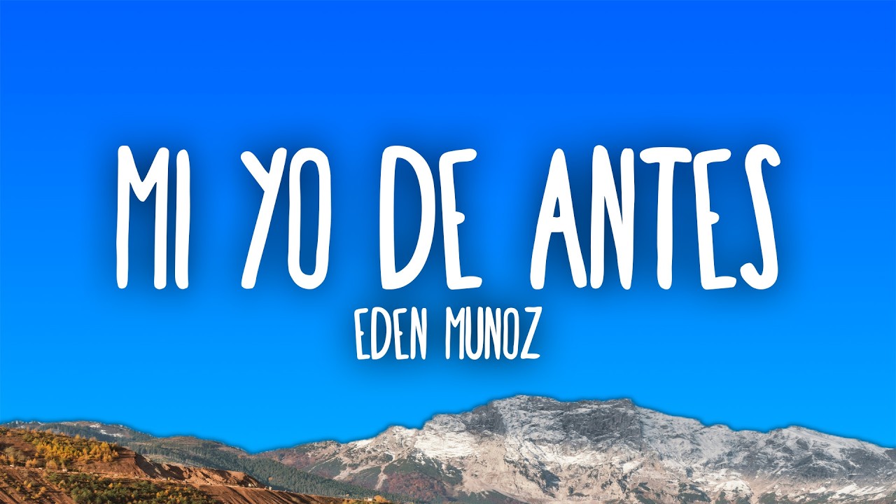 Eden Muñoz - Mi Yo de Antes