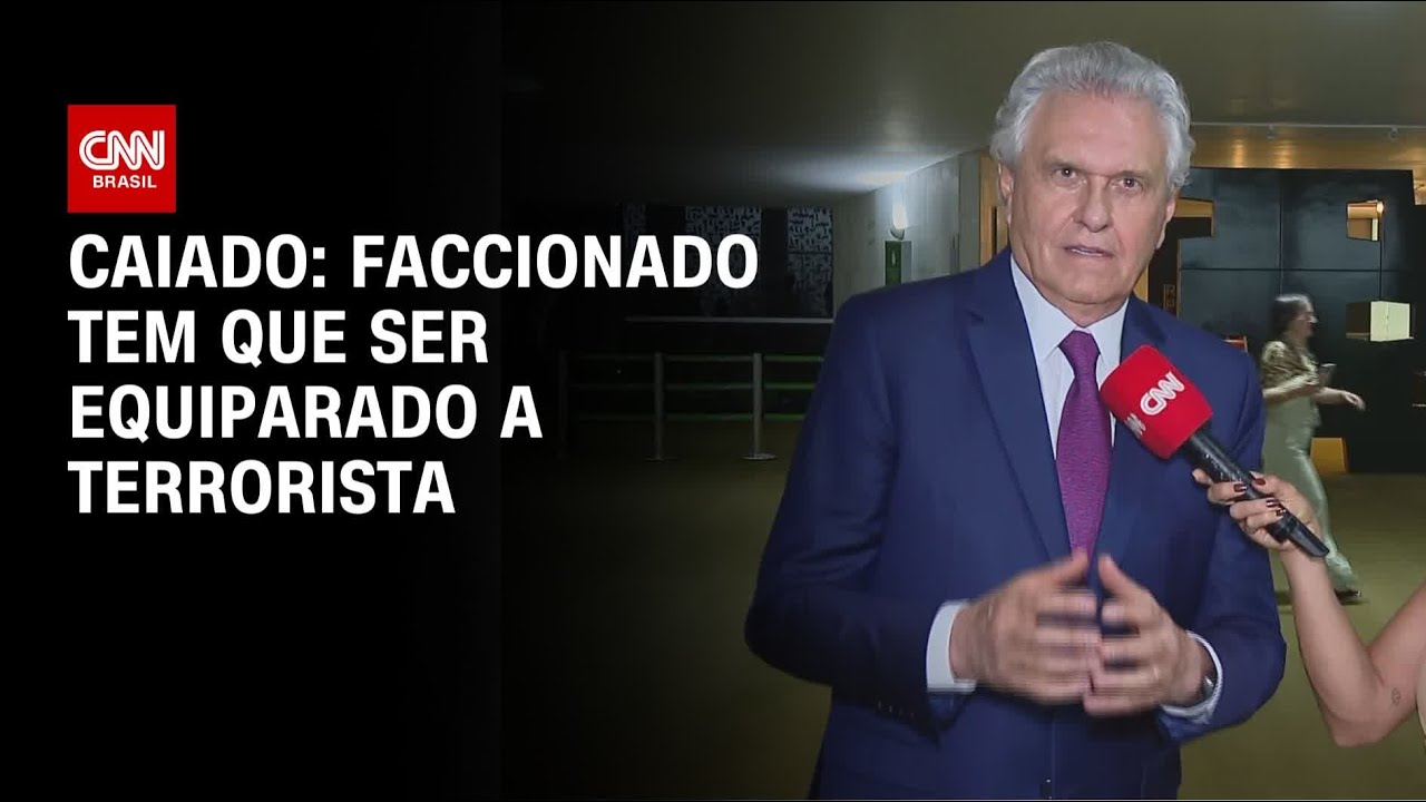 Fac&ccedil;&otilde;es precisam ser equiparadas ao terrorismo, afirma Ronaldo Caiado | CNN ARENA