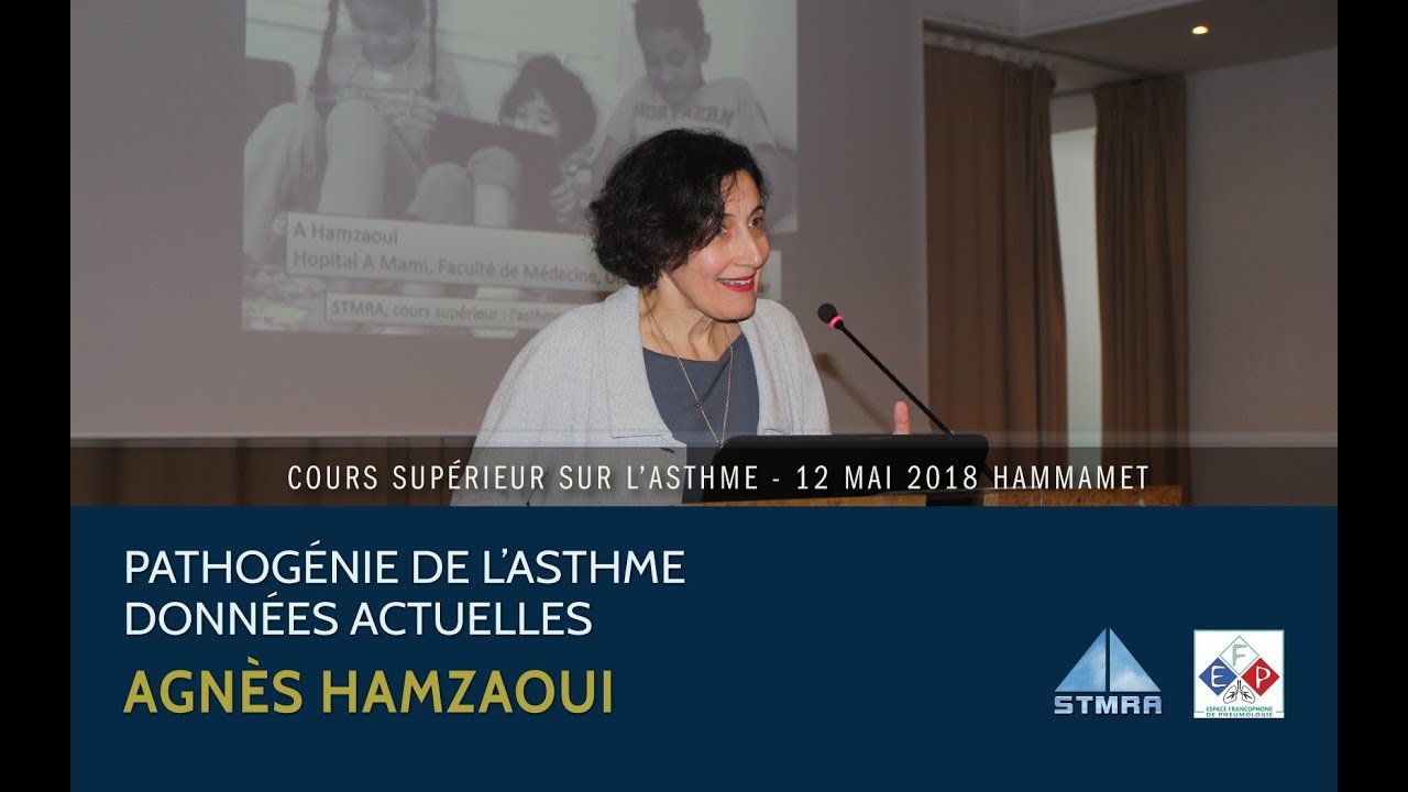 Pathogénie de l'asthme: données actuelles. Pr Agnès Hamzaoui