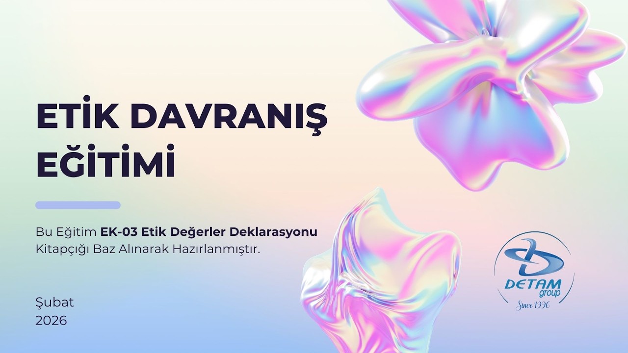 Detam Grup Etik Değerler Eğitimi | Kurumsal Etik ve Davranış İlkeleri