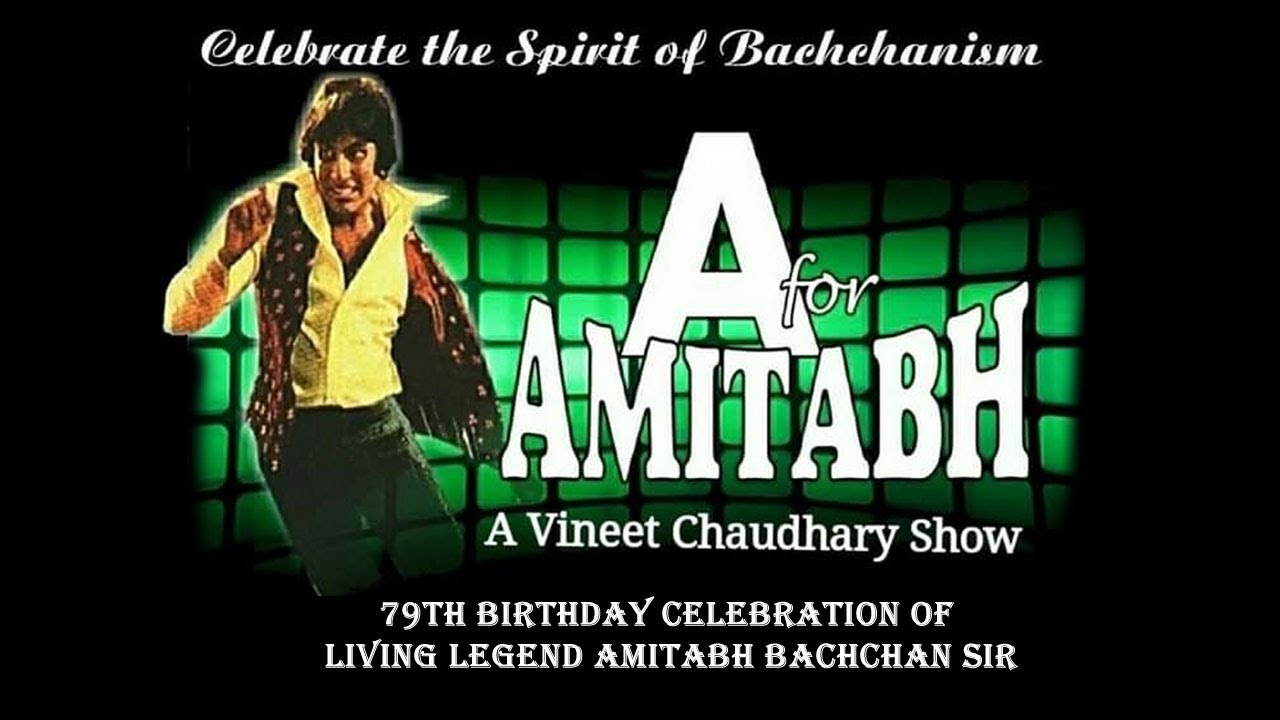A for Amitabh | 79th Birthday Celebration of Legend Amitabh Bachchan Sir | A Vineet Chaudhary Show