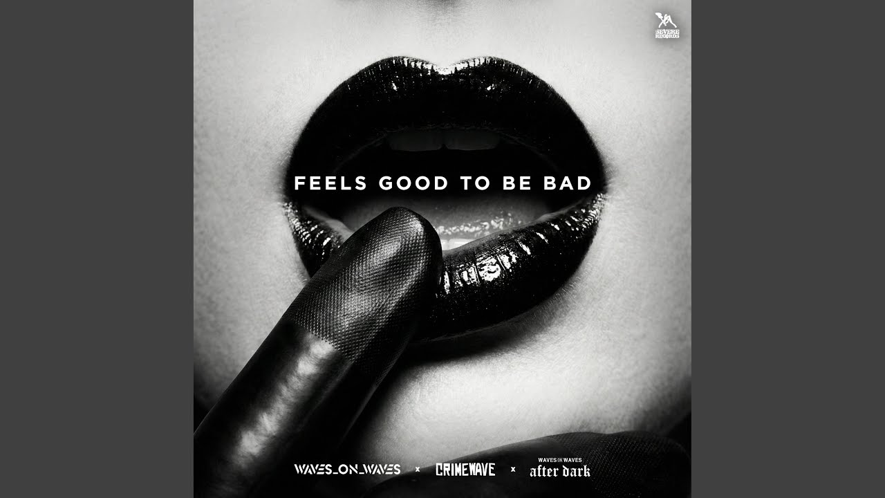Feels Good to Be Bad