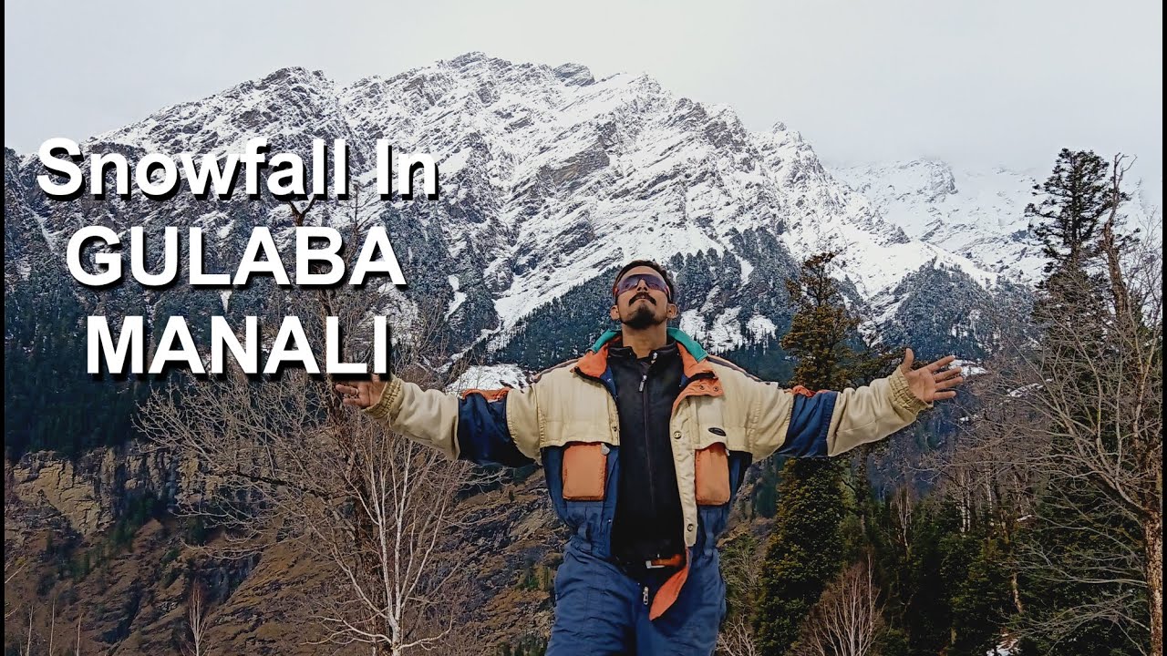 Snowfall In Gulaba-Manali | Shimla-Kullu-Manali-Kasol Tour (Episode 5)