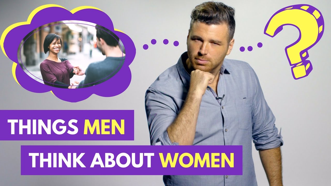 5 Things Men Think About Women (But Won't Say) | Adam LoDolce