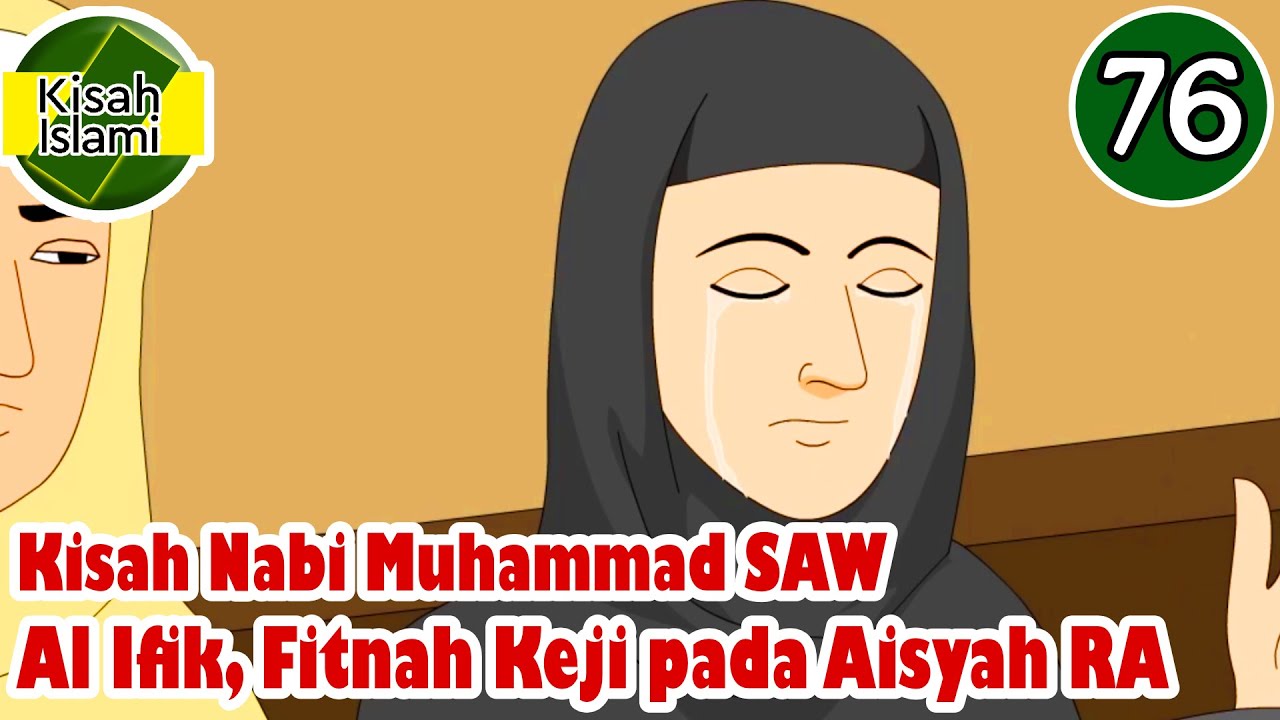 Nabi Muhammad SAW part 76 – Peristiwa Haditsul Ifik Fitnah Keji pada Aisyah - Kisah Islami Channel
