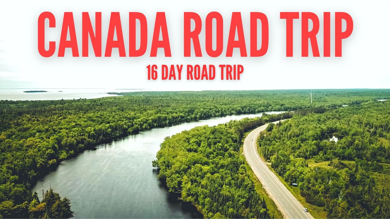 Vancouver to Toronto & Back Canada Road Trip: 16 Days Driving the Trans Canada Highway (Full Movie)