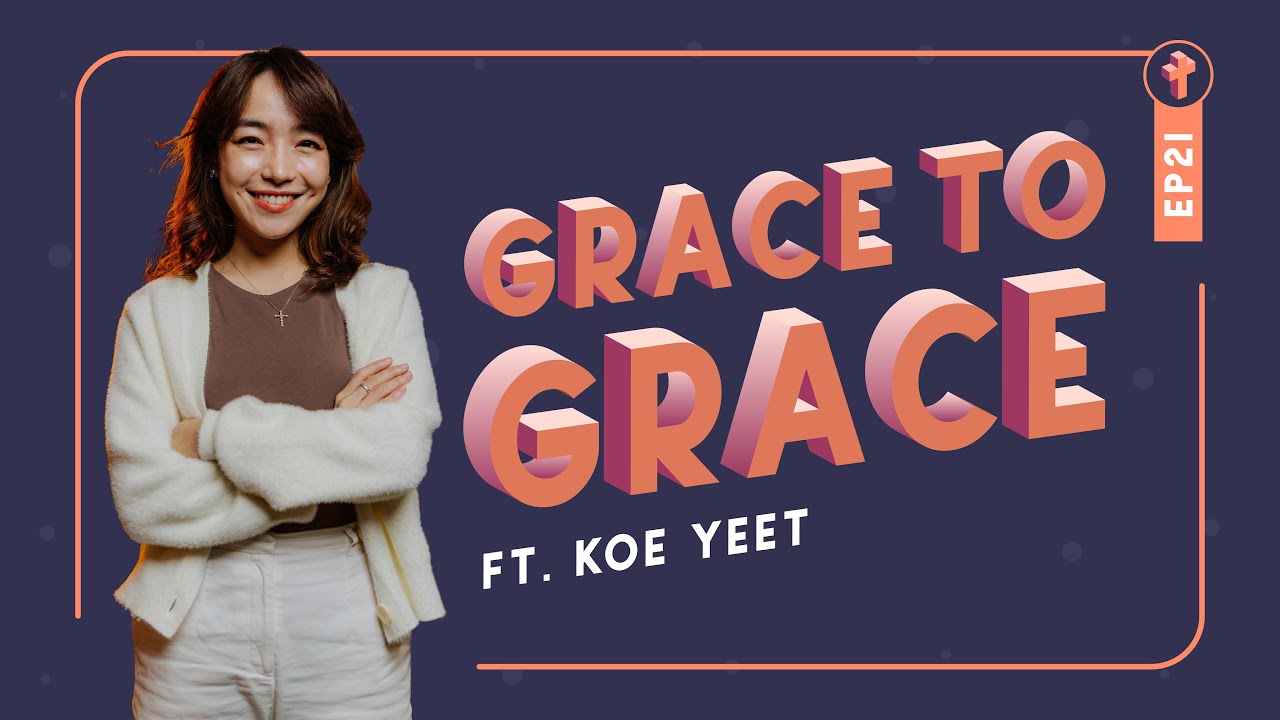 Grace to Grace ft. Koe Yeet | Let's Get Real #21
