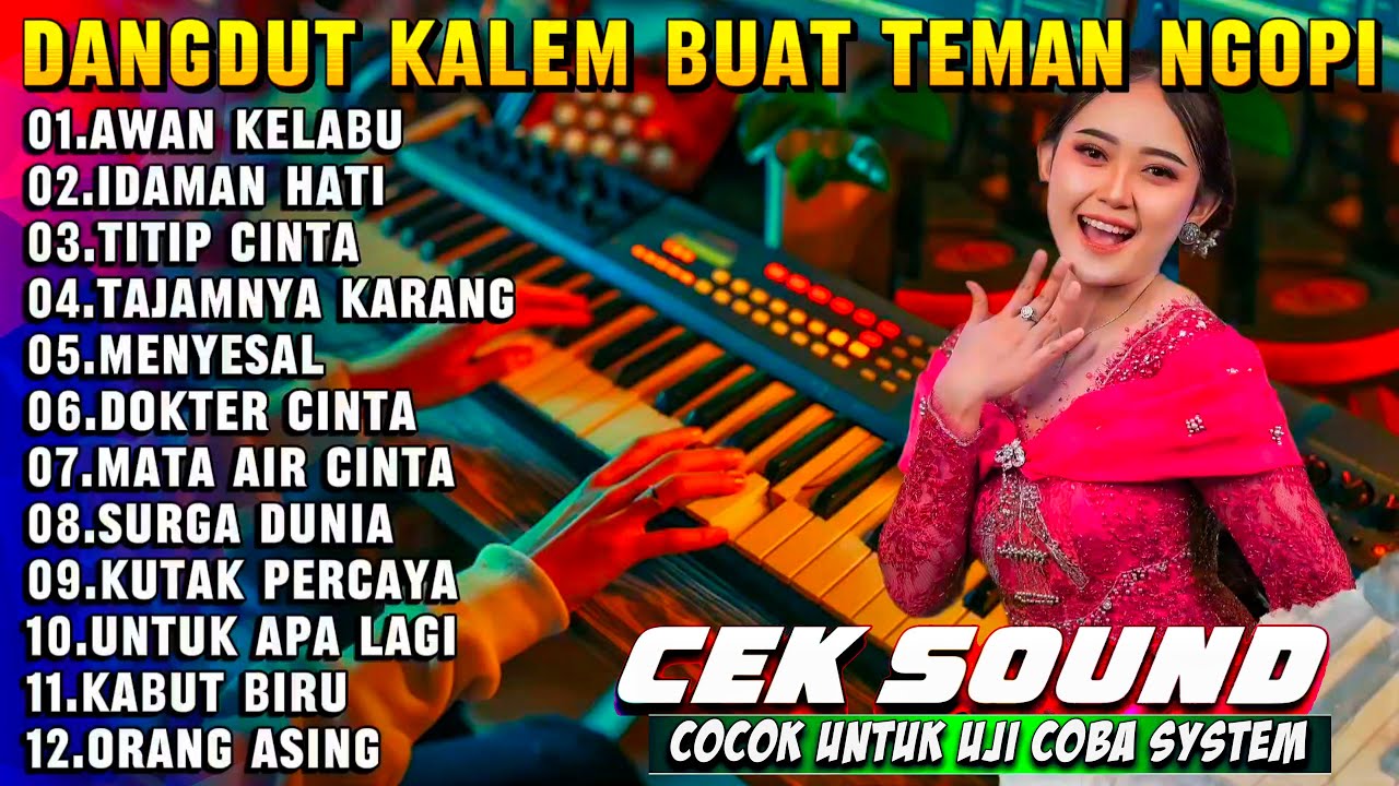 DANGDUT ELECTONE LAGU KALEM PALING ASIK - ENAK BUAT TEMAN NGOPI - COCOK UNTUK CEK SOUND AUDIO JERNIH