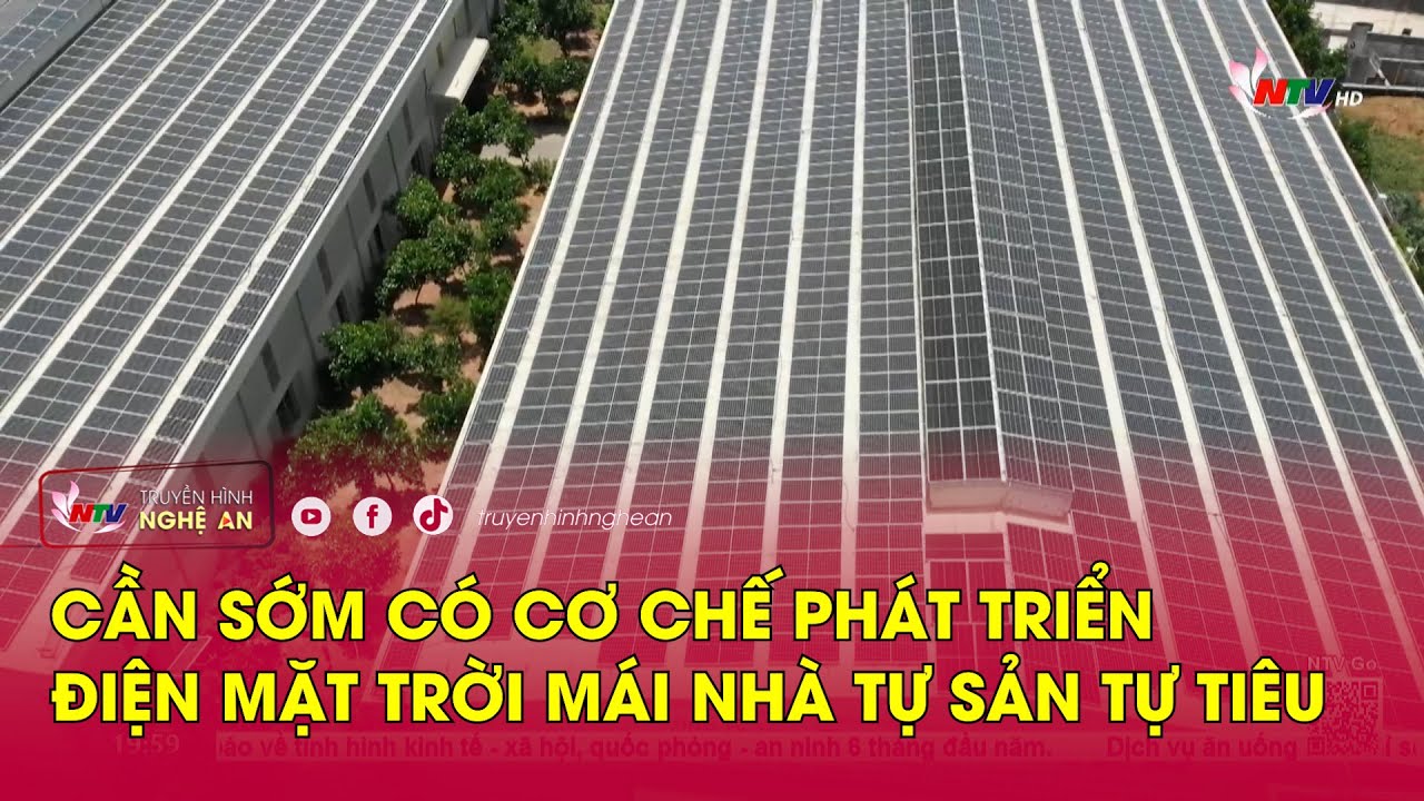 Cần sớm có cơ chế phát triển điện mặt trời mái nhà tự sản tự tiêu