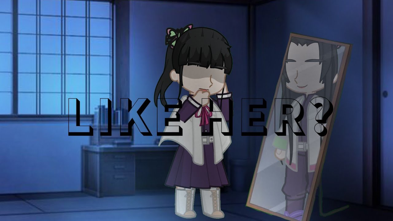 Do I look like her (him)?//Kanao Angst//KNY