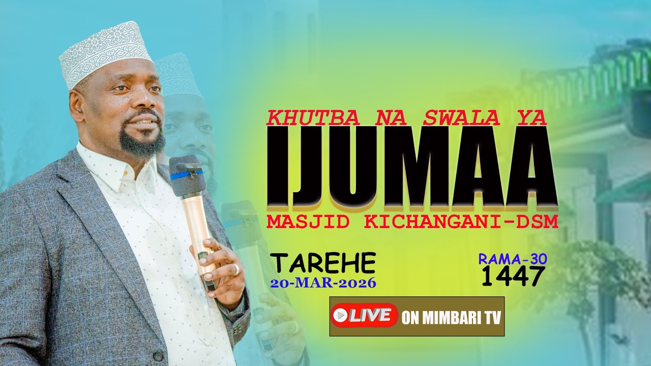 # LIVE -  UNAANGALIA  MUBASHARA KHUTBA NA SWALA YA IJUMAA-MASJID KICHANGANI - LEO TAR--20-MAR-2026