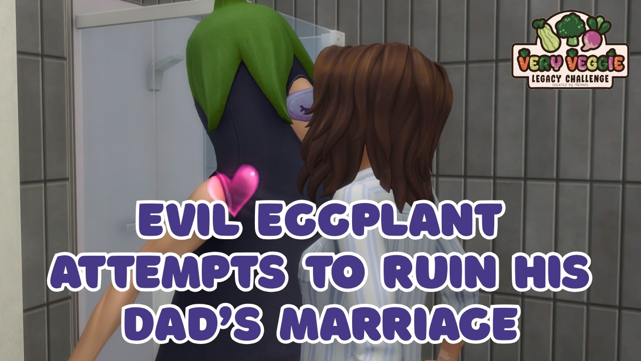 Evil Eggpant Attempts to Ruin His Dad’s Marriage 🍆Very Veggie Legacy